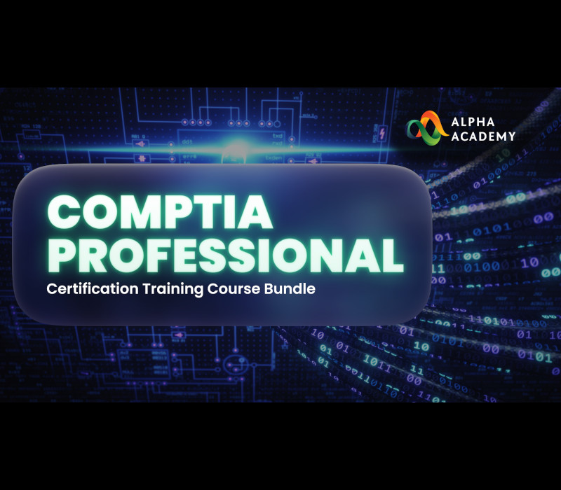 CompTIA Professional Certification Training Course Bundle Alpha Academy cover art